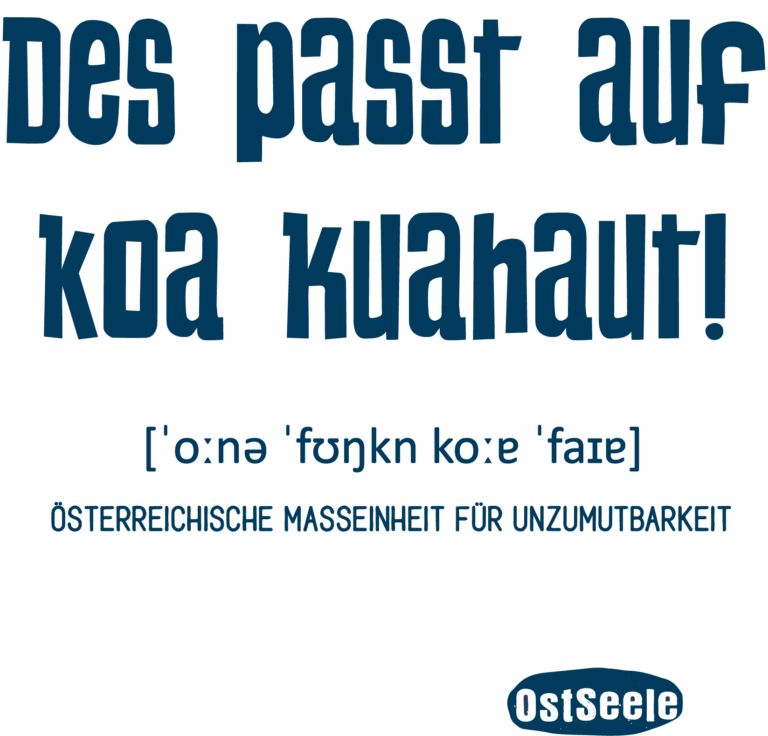 "Des passt auf koa Kuahaut!" - Mundart-Motiv der Marke OstSeele im Be Nice Shop