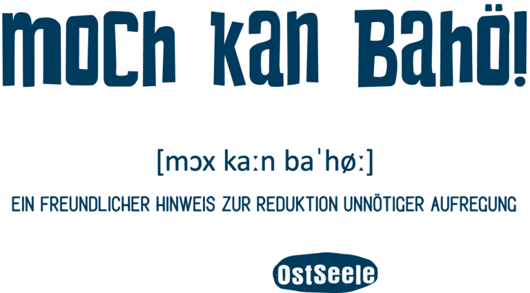 "moch kan Bahö" - Mundart-Motiv der Marke OstSeele im Be Nice Shop