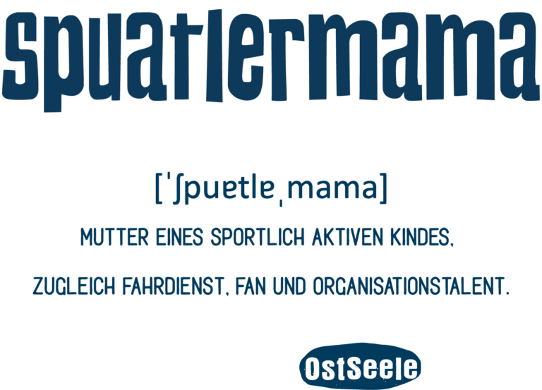 "Spuatlermama" - Mundart-Motiv der Marke OstSeele im Be Nice Shop